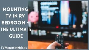 Mounting TV In RV bedroom- The Ultimate Guide