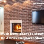 how-much-does-it-cost-to-mount-a-tv-on-a-brick-fireplace