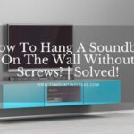 How To Hang A Soundbar On The Wall Without Screws