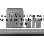 How To Mount Samsung Soundbar To Tv?