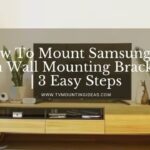 How To Mount Samsung Tv On Wall Mounting Bracket?