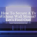 How To Secure A Tv Without Wall Mount?