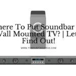 Where To Put Soundbar On Wall Mounted TV