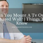 Can You Mount A Tv On A Shared Wall?