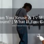 Can You Reuse A Tv Wall Mount?