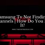 Samsung Tv Not Finding Channels