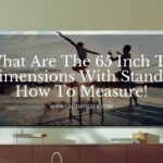What Are The 65 Inch TV Dimensions With Stand