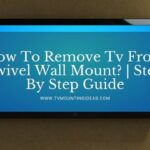 How To Remove Tv From Swivel Wall Mount Step By Step Guide